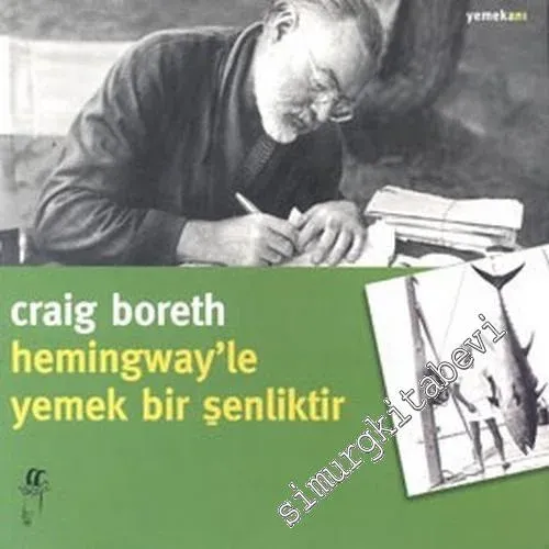 Hemingway'le Yemek Bir Şenliktir -         2004
