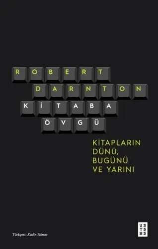 Kitaba Övgü;Kitapların Dünü, Bugünü ve Yarını