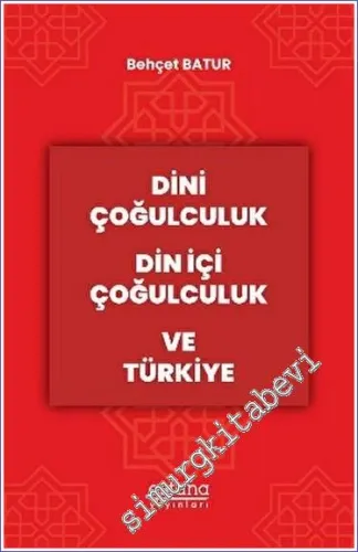 Dini Çoğulculuk Din İçi Çoğulculuk ve Türkiye -         2023