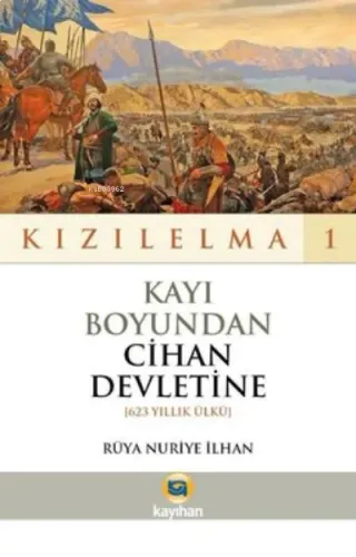 Kayı Boyundan Cihan Devletine - Kızılelma 1