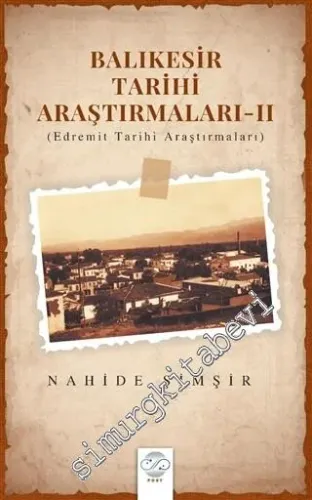 Balıkesir Tarihi Araştırmaları 2 : Edremit Tarihi Araştırmaları -         2018