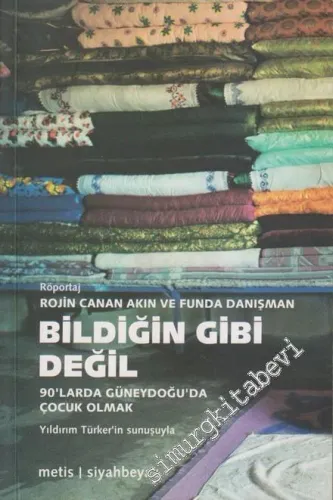 Bildiğin Gibi Değil: 90'larda Güneydoğu'da Çocuk Olmak -         2015
