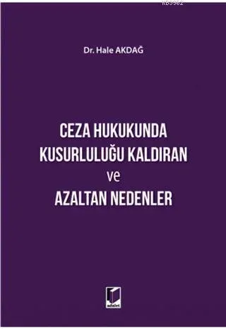 Ceza Hukukunda Kusurluluğu Kaldıran ve Azaltan Nedenler