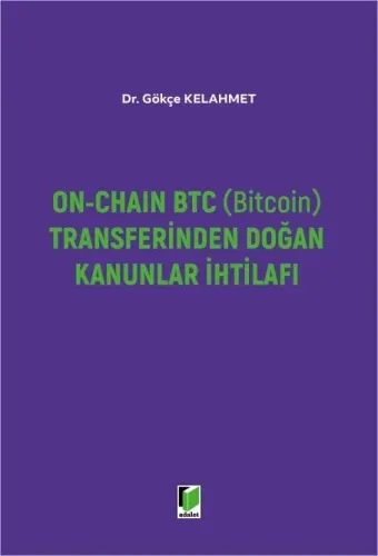 On-Chain BTC (Bitcoin) Transferinden Doğan Kanunlar İhtilafı