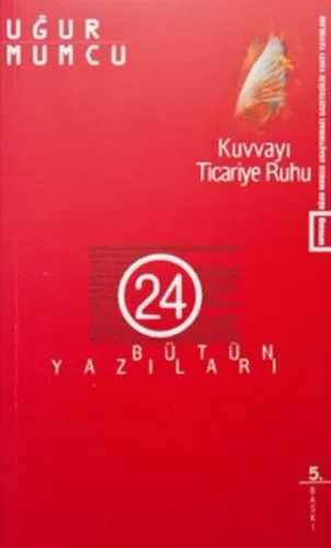Kuvvayı Ticariye Ruhu; Bütün Yazıları 24 (1 Ocak-25 Haziran 1985 Yazıları)