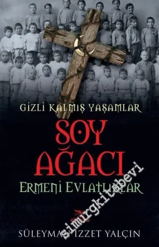 Soy Ağacı: Gizli Kalmış Yaşamlar - Ermeni Evlatlıklar -         2019