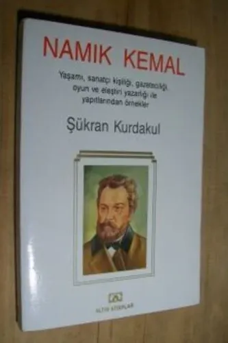 Namık Kemal / Yaşamı Sanatçı Kişiliği Gazeteciliği