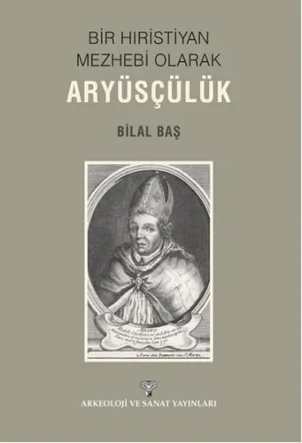 Bir Hıristiyan Meshebi Olarak Aryüsçülük