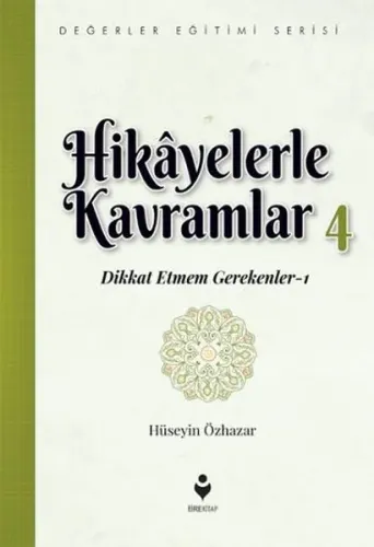 Hikâyelerle Kavramlar 4; (Dikkat Etmem Gerekenler 1)