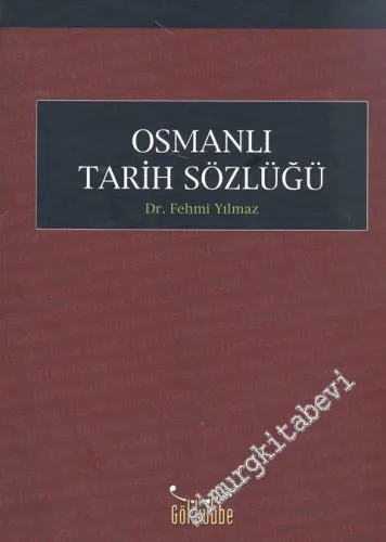 Osmanlı Tarih Sözlüğü CİLTLİ -         2010