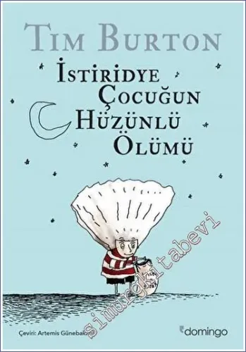İstiridye Çocuğun Hüzünlü Ölümü ve Diğer Öyküler -