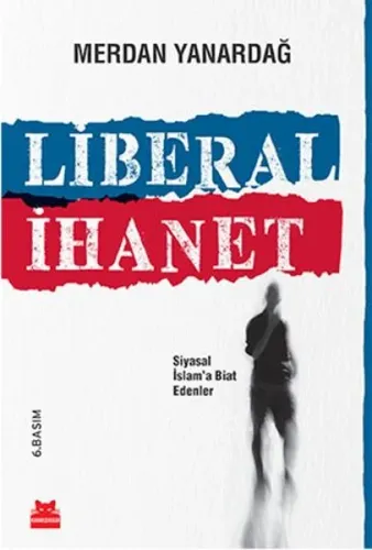 Liberal İhanet; Siyasal İslam'a Biat Edenler