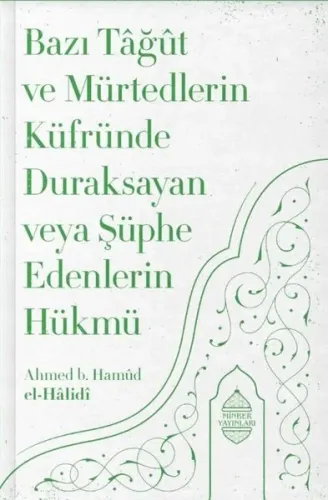 Bazı Tâğût Ve Mürtedlerin Küfründe Duraksayan | benlikitap.com