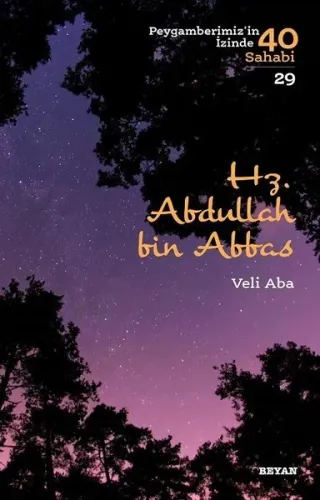 Hz.  Abdullah bin Abbas; Peygamberimiz'in İzinde 40 Sahabi/29