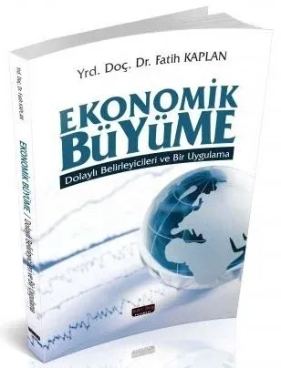 Ekonomik Büyüme Dolaylı Belirleyicileri ve Bir Uygulama