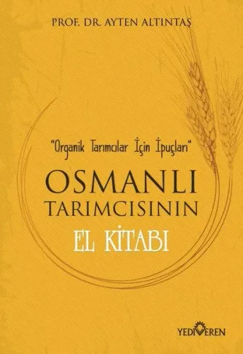 Osmanlı Tarımcısının El Kitabı; Organik Tarımcılar İçin İpuçları