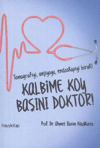 Kalbime Koy Başını Doktor! Ahmet Rasim Küçükusta