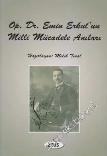 Operatör Doktor Emin Erkul'un Milli Mücadele Anıları -