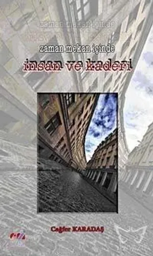 Zaman Mekan İçinde İnsan ve Kaderi
