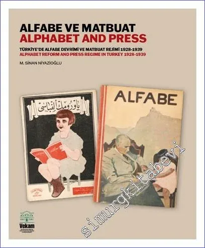 Alfabe ve Matbuat - Türkiye'de Alfabe Devrimi ve Matbuat Rejimi 1928 - 1939 -        2021