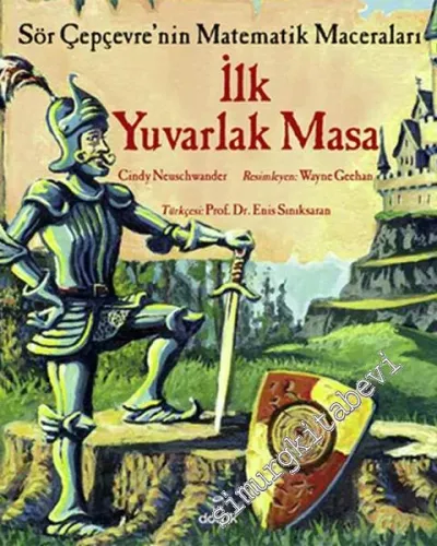 İlk Yuvarlak Masa : Sör Çepçevre'nin Matematik Maceraları -         2014