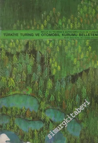 Turing - Türkiye Turing ve Otomobil Kurumu Belleteni - Sayı: 32 - 311, Ekim - Aralık 1971       1971