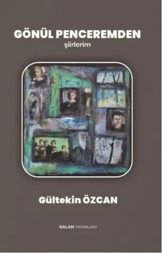 Gönül Penceremden;Şiirlerim