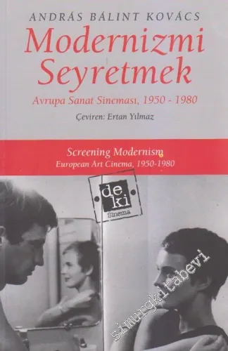Modernizmi Seyretmek: Avrupa Sanat Sineması 1950 - 1980 -         2009