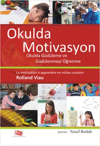 Okulda Motivasyon; Okulda Güdülenme ve Güdülenmeyi Öğrenme