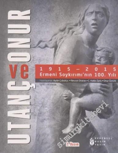 Utanç ve Onur: 1915 - 2015 Ermeni Soykırımı'nın 100. Yılı -