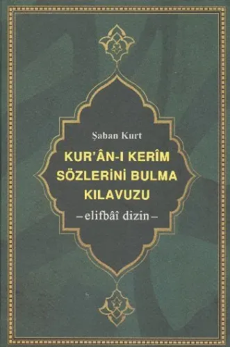 Kur'ân-ı Kerim Sözlerini Bulma Kılavuzu; -elifbâî dizin- (büyük boy, şamua kâğıt, ciltli)