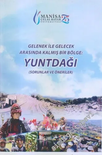 Gelenek İle Gelecek Arasında Kalmış Bir Bölge Yuntdağı - Sorunlar ve Öneriler -        2017