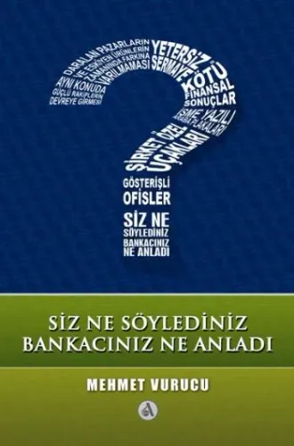Siz Ne Söylediniz, Bankacınız Ne Anladı Mehmet Vurucu