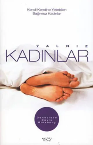 Yalnız Kadınlar; Kendi Kendine Yetebilen Bağımsız Kadınlar