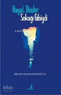 Hayat Düşler Sokağı Gibiydi