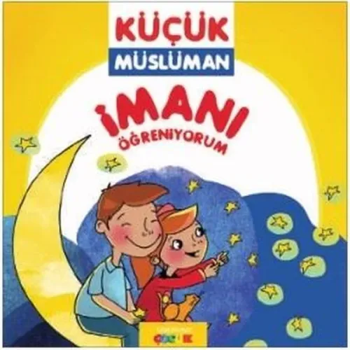 Küçük Müslüman - İmanı Öğreniyorum