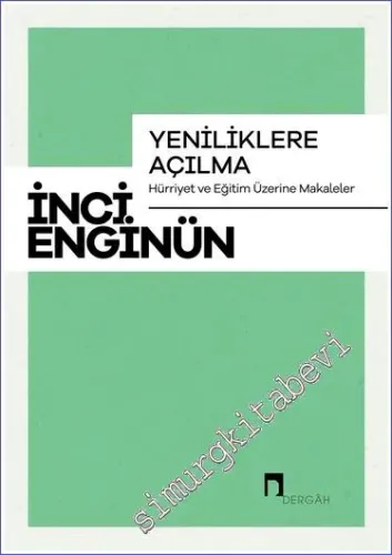Yeniliklere Açılma - Hürriyet ve Eğitim Üzerine Makaleler - 2023