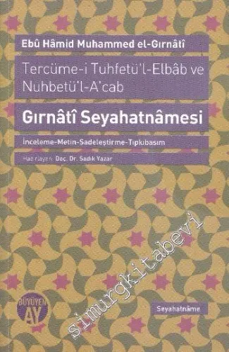 Gırnati Seyahatnamesi: İnceleme, Metin, Sadeleştirme, Tıpkıbasım -
