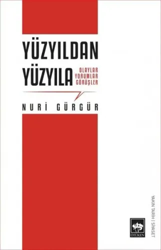 Yüzyıldan Yüzyıla;Olaylar Yorumlar Görüşler
