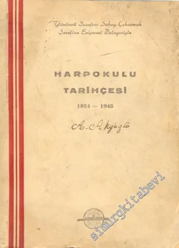 Harpokulu Tarihçesi 1834 - 1945: Yüzüncü Sınıfını Çıkarmak Şerefine Erişmesi Dolayısıyla -        1946