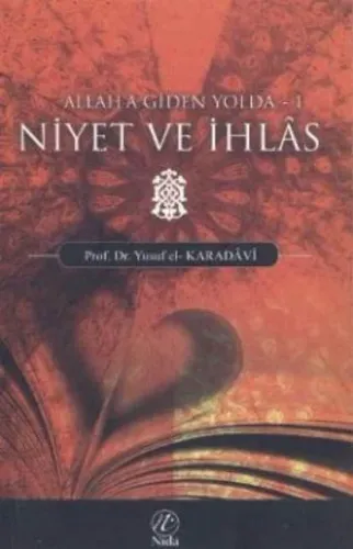 Niyet ve İhlas; Allah'a Giden Yolda - 1