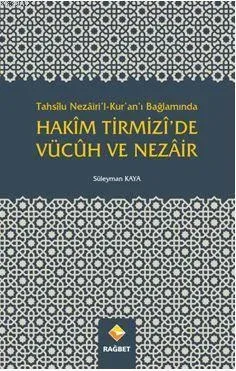 Hakim Tirmizide Vücuh Ve Nezair; Tahsîlu Nezâiri'L-Kur'An'I Bağlamınd