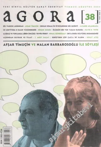 Agora Yeni Binyıl Kültür Sanat Edebiyat Dergisi - Dosya: Afşar Timuçin Ve Nalan Barbarosoğlu İle Söyleşi - Sayı: 38       Temmuz - Ağustos
