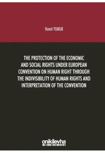 The Protection Of The Economic And Social Rights Under European Convention Human Right Through The Indivisibility Of Human Rights And Interpretation Of The Convention