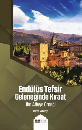Endülüs Tefsir Geleneğinde Kıraat;İbn Atiyye Örneği