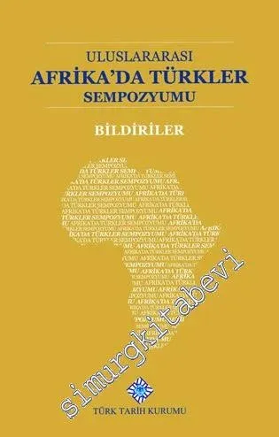 Uluslararası Afrika'da Türkler Sempozyumu Bildiriler -