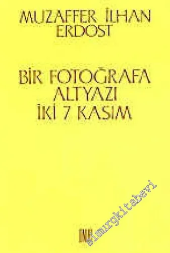 Bir Fotoğrafa Altyazı İki 7 Kasım -        1991