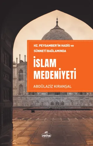 Hz. Peygamber'in Hadis ve Sünneti Bağlamında  İslam Medeniyeti