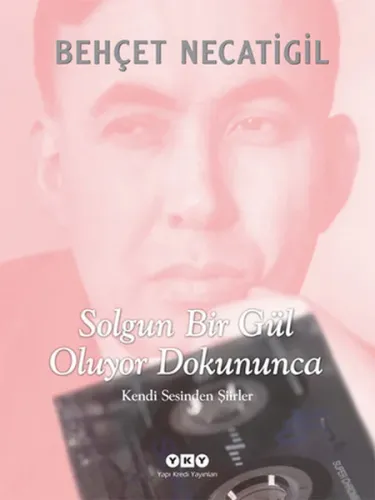 Solgun Bir Gül Oluyor Dokununca;Kendi Sesinden Şiirler
