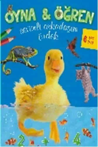 Sevimli Arkadaşım Ördek (6+ Yaş); Oyna - Öğren Serisi